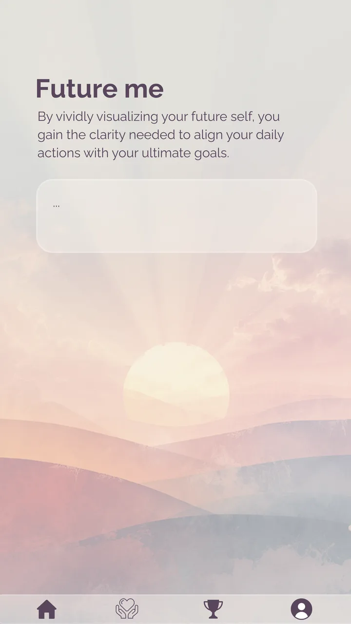 The future me screen, where you describe the person you are growing into.