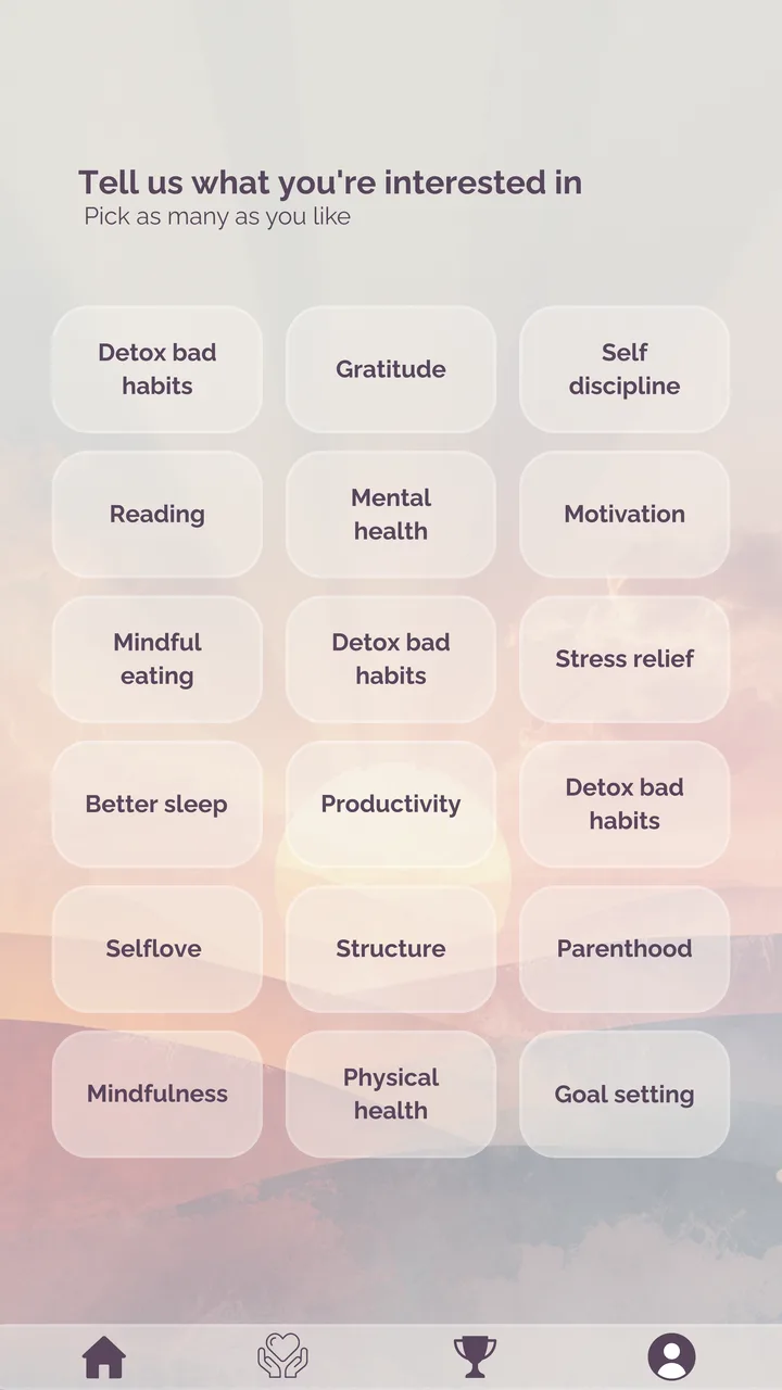 Choosing interests such as reading, gratitude, better sleep, self discipline and mindfulness.